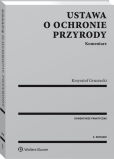 Ustawa o ochronie przyrody. Komentarz Ustawa o ochronie przyrody. Komentarz