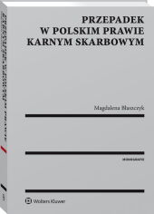 Przepadek w polskim prawie karnym skarbowym Przepadek w polskim prawie karnym skarbowym