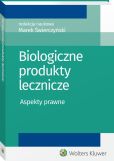 Biologiczne produkty lecznicze. Aspekty prawne Biologiczne produkty lecznicze. Aspekty prawne