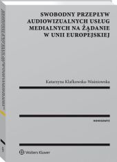 Swobodny przepływ audiowizualnych usług medialnych na żądanie w Unii Europejskiej Swobodny przepływ audiowizualnych usług medialnych na żądanie w Unii Europejskiej
