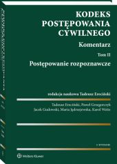 Kodeks postępowania cywilnego. Komentarz. Tom 2. Postępowanie rozpoznawcze Kodeks postępowania cywilnego. Komentarz. Tom 2. Postępowanie rozpoznawcze