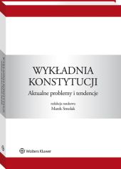 Wykładnia konstytucji. Aktualne problemy i tendencje Wykładnia konstytucji. Aktualne problemy i tendencje