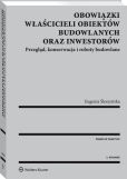 Obowiązki właścicieli obiektów budowlanych oraz inwestorów. Przegląd, konserwacja i roboty budowlane Obowiązki właścicieli obiektów budowlanych oraz inwestorów. Przegląd, konserwacja i roboty budowlane