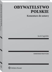 Obywatelstwo polskie. Komentarz do ustawy Obywatelstwo polskie. Komentarz do ustawy