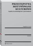 Przestępstwa motywowane kulturowo Przestępstwa motywowane kulturowo