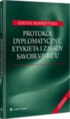 Protokół dyplomatyczny, etykieta i zasady savoir-vivre'u Protokół dyplomatyczny, etykieta i zasady savoir-vivre'u