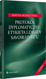 Protokół dyplomatyczny, etykieta i zasady savoir-vivre'u Protokół dyplomatyczny, etykieta i zasady savoir-vivre'u