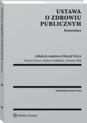 Ustawa o zdrowiu publicznym. Komentarz Ustawa o zdrowiu publicznym. Komentarz