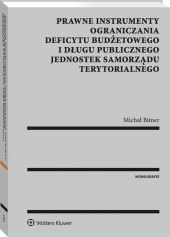 Prawne instrumenty ograniczania deficytu budżetowego i długu publicznego jednostek samorządu terytorialnego