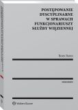 Postępowanie dyscyplinarne w sprawach funkcjonariuszy Służby Więziennej Postępowanie dyscyplinarne w sprawach funkcjonariuszy Służby Więziennej