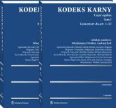 Kodeks karny. Część ogólna. Tom I. Komentarz do art. 1-52 (cz.1). Komentarz do art. 53-116 (cz. 2) Kodeks karny. Część ogólna. Tom I. Komentarz do art. 1-52 (cz.1). Komentarz do art. 53-116 (cz. 2)