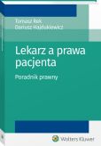 Lekarz a prawa pacjenta. Poradnik prawny Lekarz a prawa pacjenta. Poradnik prawny