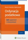 Ordynacja podatkowa. 426 wyjaśnień i interpretacji Ordynacja podatkowa. 426 wyjaśnień i interpretacji