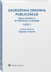 Zagrożenia zdrowia publicznego. Część 4. Rola edukacji w prewencji chorób Zagrożenia zdrowia publicznego. Część 4. Rola edukacji w prewencji chorób