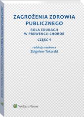Zagrożenia zdrowia publicznego. Część 4. Rola edukacji w prewencji chorób Zagrożenia zdrowia publicznego. Część 4. Rola edukacji w prewencji chorób