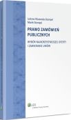 Prawo zamówień publicznych. Wybór najkorzystniejszej oferty i zawieranie umów Prawo zamówień publicznych. Wybór najkorzystniejszej oferty i zawieranie umów