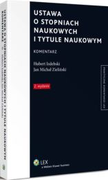 Ustawa o stopniach naukowych i tytule naukowym. Komentarz Ustawa o stopniach naukowych i tytule naukowym. Komentarz