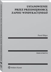 Ustanowienie przez przedsiębiorcę zapisu windykacyjnego Ustanowienie przez przedsiębiorcę zapisu windykacyjnego
