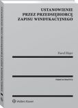 Ustanowienie przez przedsiębiorcę zapisu windykacyjnego Ustanowienie przez przedsiębiorcę zapisu windykacyjnego