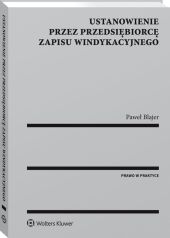 Ustanowienie przez przedsiębiorcę zapisu windykacyjnego Ustanowienie przez przedsiębiorcę zapisu windykacyjnego