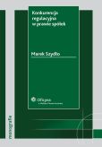 Konkurencja regulacyjna w prawie spółek Konkurencja regulacyjna w prawie spółek