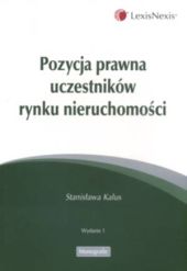 Pozycja prawna uczestników rynku nieruchomości Pozycja prawna uczestników rynku nieruchomości