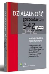 Działalność gospodarcza. 542 pytania i odpowiedzi Działalność gospodarcza. 542 pytania i odpowiedzi