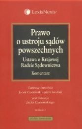 Prawo o ustroju sądów powszechnych. Ustawa o Krajowej Radzie Sądownictwa. Komentarz Prawo o ustroju sądów powszechnych. Ustawa o Krajowej Radzie Sądownictwa. Komentarz