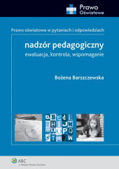 Nadzór pedagogiczny. Ewaluacja, kontrola, wspomaganie Nadzór pedagogiczny. Ewaluacja, kontrola, wspomaganie