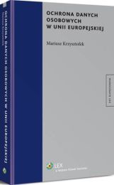 Ochrona danych osobowych w Unii Europejskiej Ochrona danych osobowych w Unii Europejskiej