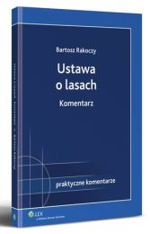 Ustawa o lasach. Komentarz Ustawa o lasach. Komentarz