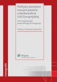 Polityka pieniężna nowych państw członkowskich Unii Europejskiej Polityka pieniężna nowych państw członkowskich Unii Europejskiej