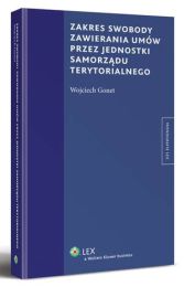 Zakres swobody zawierania umów przez jednostki samorządu terytorialnego Zakres swobody zawierania umów przez jednostki samorządu terytorialnego
