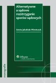 Alternatywne a sądowe rozstrzyganie sporów sądowych Alternatywne a sądowe rozstrzyganie sporów sądowych