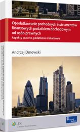 Opodatkowanie pochodnych instrumentów finansowych podatkiem dochodowym od osób prawnych Opodatkowanie pochodnych instrumentów finansowych podatkiem dochodowym od osób prawnych