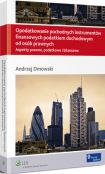 Opodatkowanie pochodnych instrumentów finansowych podatkiem dochodowym od osób prawnych Opodatkowanie pochodnych instrumentów finansowych podatkiem dochodowym od osób prawnych