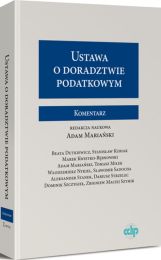 Ustawa o doradztwie podatkowym. Komentarz Ustawa o doradztwie podatkowym. Komentarz