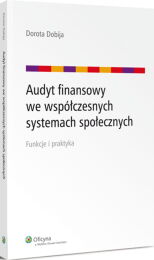 Audyt finansowy we współczesnych systemach społecznych Audyt finansowy we współczesnych systemach społecznych