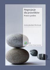 Negocjacje dla prawników. Prawo cywilne Negocjacje dla prawników. Prawo cywilne