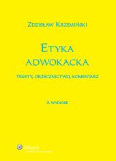 Etyka adwokacka. Teksty, orzecznictwo, komentarz Etyka adwokacka. Teksty, orzecznictwo, komentarz