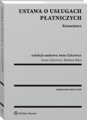 Ustawa o usługach płatniczych. Komentarz Ustawa o usługach płatniczych. Komentarz