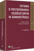 Ustawa o postępowaniu egzekucyjnym w administracji. Komentarz Ustawa o postępowaniu egzekucyjnym w administracji. Komentarz