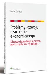Problemy rozwoju i zacofania ekonomicznego. Dlaczego jedne kraje są biedne, podczas gdy inne są bogate? Problemy rozwoju i zacofania ekonomicznego. Dlaczego jedne kraje są biedne, podczas gdy inne są bogate?