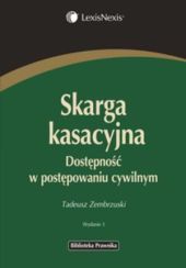 Skarga kasacyjna. Dostępność w postępowaniu cywilnym Skarga kasacyjna. Dostępność w postępowaniu cywilnym