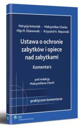 Ustawa o ochronie zabytków i opiece nad zabytkami. Komentarz Ustawa o ochronie zabytków i opiece nad zabytkami. Komentarz