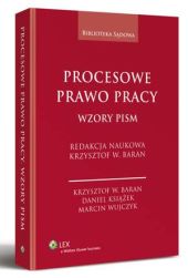 Procesowe prawo pracy. Wzory pism Procesowe prawo pracy. Wzory pism