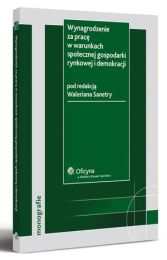 Wynagrodzenie za pracę w warunkach społecznej gospodarki rynkowej i demokracji Wynagrodzenie za pracę w warunkach społecznej gospodarki rynkowej i demokracji