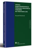 Umowa międzynarodowego przewozu drogowego towarów na podstawie CMR Umowa międzynarodowego przewozu drogowego towarów na podstawie CMR