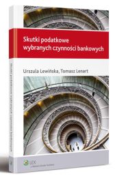 Skutki podatkowe wybranych czynności bankowych Skutki podatkowe wybranych czynności bankowych