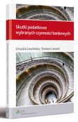 Skutki podatkowe wybranych czynności bankowych Skutki podatkowe wybranych czynności bankowych